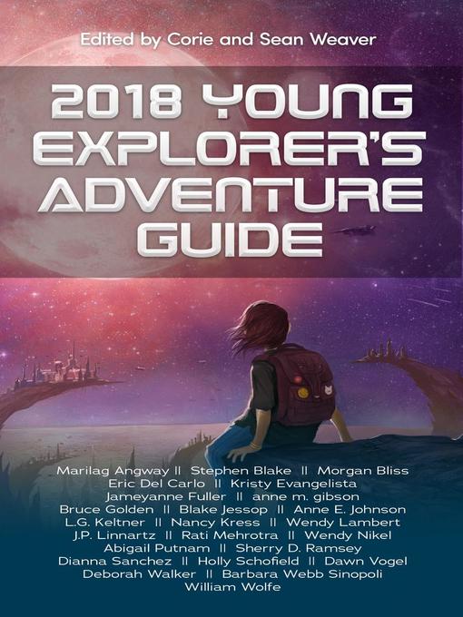 Title details for 2018 Young Explorer's Adventure Guide by Nancy Kress - Available